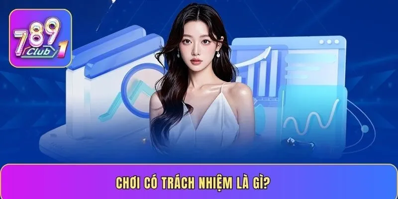 Chơi có trách nhiệm là gì?