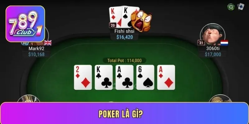 Poker là gì? Game bài đổi thưởng online hấp dẫn nhất 2026